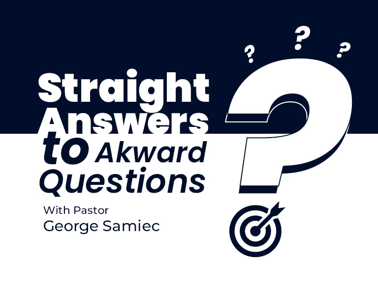 Straight Answers to Akward Questions